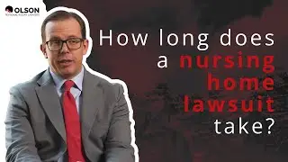How Long Does a Nursing Home Lawsuit Take? | Olson Personal Injury Lawyers