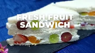 Fresh Fruit Cream Sandwich | Kid Friendly Sandwich - Flavours Treat