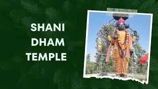 Shani Dham Mandir Asola Chattarpur, Delhi | यहां स्थापित है शनिदेव की सबसे बड़ी प्रतिमा |