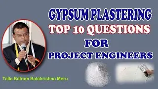 GYPSUM PLASTERING  TOP 10 QUESTIONS FOR PROJECT ENGINEERS BY TALLA BALRAM BALAKRISHNA
