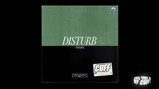CUFF106: Stuuks - Disturb (Original Mix) [CUFF] Official