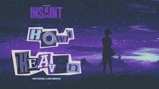 [PRE-RELEASE] josua natanael & Esme Kingsleigh - How's Heaven [Road to INSAINT Vol.1 Album]