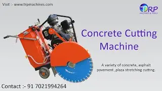 Concrete Cutting Machine | Road Construction Equipment | TRP Concrete Cutting Machine- +917021994264