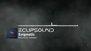 Enigmatic &ndash; Royalty-Free Movie Soundtrack | ECLIPSOUND | Perfect for Mystery & Halloween Projects