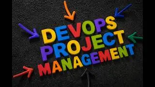 DevOps Project Management Explained | Agile Delivery, CI/CD & Team Collaboration
