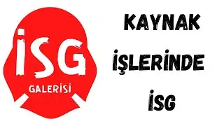 Kaynak İşlerinde İş Sağlığı ve Güvenliği Konu Anlatımı