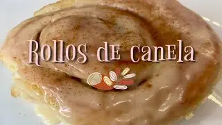 Rollos de Canela ,Cinnamon rolls 