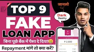 Top 9 Fake Loan Apps 2026 | 7 Days Loan App Review | Real OR Fake ? | Latest Fake Loan App List
