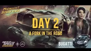 NFS:NO LIMITS | MIDNIGHT BOULEVARD ( BUGATTI LA VOITURE NOIRE ) - DAY 2 ( FORK IN THE ROAD )