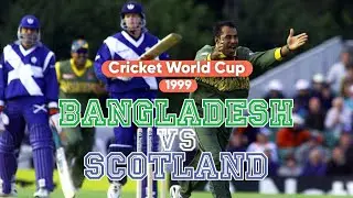 Bangladesh vs Scotland 1999 Cricket World Cup || Full Highlights | #banvssco #banwin #crickethistory