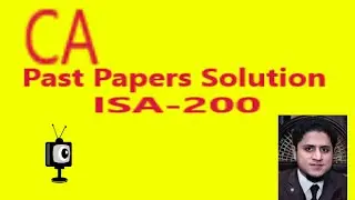 Audit and Assurance | Lecture#4 | CA Past Papers solution | ISA 200| ACCA F8| CA Inter Auditing|PUGC