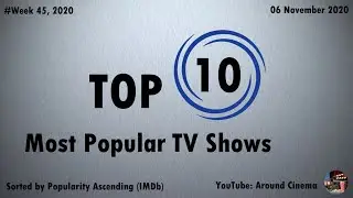 #Week45, 2020 TOP 10 MOST POPULAR TV SHOWS/ТОП 10 САМЫХ ПОПУЛЯРНЫХ СЕРИАЛОВ_06.11.2020