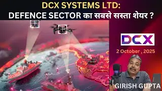 DCX Systems: Partner To Global Defence Majors | Girish Gupta | 2 October 2025 |