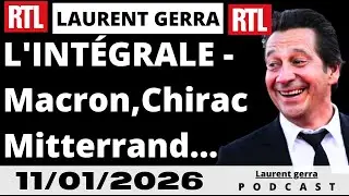 Laurent gerra Macron, Mitterrand, Chirac...La chronique du 11 janvier 2026
