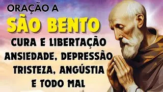 ORAÇÃO A SÃO BENTO de CURA e LIBERTAÇÃO da ansiedade, depressão, tristeza, nervosismo e angústia