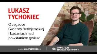 Łukasz Tychoniec o zagadce Gwiazdy Betlejemskiej i badaniach nad powstawaniem gwiazd