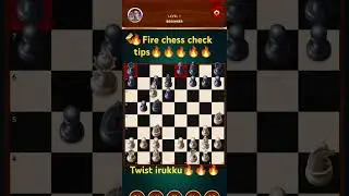 🔥🔥🔥🔥Fire chess check tips🔥🔥🔥🔥🔥
