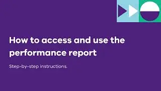 How to access and use the performance report