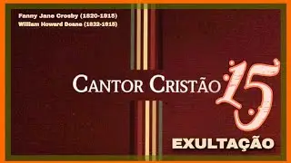 Cantor Cristão - 15 ( Exultação ) Legendado - Melhores músicas cristã Clássica