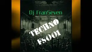 Dj FranSeven - Techno FS001
