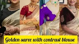 golden Saree With Contrast Blouse Designs | golden Saree Blouse colour Combination ideas