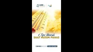 6 TIPS UNTUK KAMU SAAT UMRAH DI MUSIM PANAS - #INFOUMI | UMI TOUR & TRAVEL