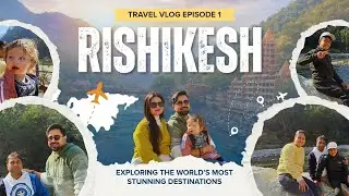 Our Baby's First Family Trip to Rishikesh || Family ke sath full masti