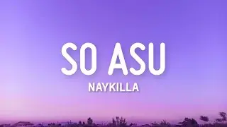 So Asu - Naykilla (Lirik)