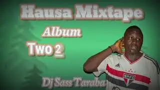 Dj Sass Taraba_Hausa_Remix_2025_Official