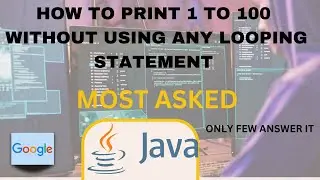 Print Numbers from 1 to 100 Without a Loop in Java | Java Programming