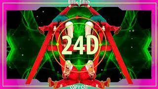 Billie Eilish - COPYCAT (24D AUDIO)🎧  (Use Headphones)