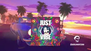 JUST A VIBE (VOL. 8) | Dancehall music mix | Soca music mix | Hiphop trap mix | Multi genre mix 2024