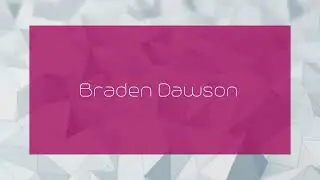 Braden Dawson - appearance
