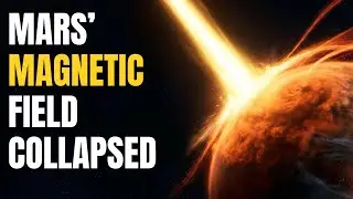 The Collapse Of Mars&rsquo; Magnetic Field