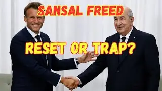 ALGERIA FRANCE 2025 RESET  Sansal Pardon, Reparations Summit & Colonial Reckoning