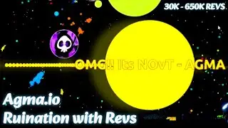 Agma.io - Ruination with Revs (30K - 650K REVS?!)