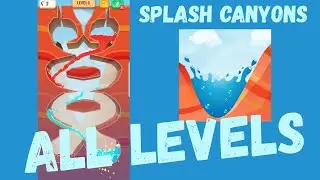 SPLASH CANYONS. ALL LEVELS 1-30 Walkthrough
