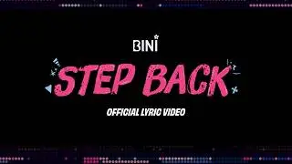 BINI | 'Step Back' Official Lyric Video