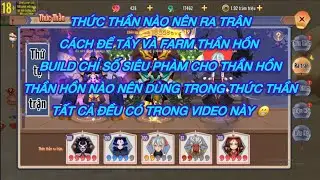 [Thợ Săn Ma 3D] Hướng Dẫn Farm Thức Thần + Build Chỉ Số Và Thần Hồn Nào Nên Ra Trận Để Tối Ưu Nhất.