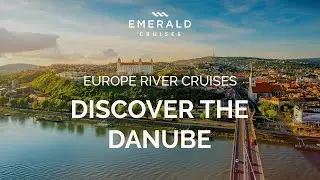 Sail the Danube | Europe River Cruises | Emerald Cruises