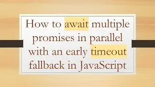 How to await multiple promises in parallel with an early timeout fallback in JavaScript
