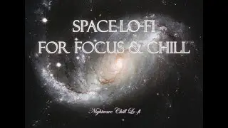 🌌 Space Lo-Fi for Focus & Chill | Cosmic Night Vibes (1 Hour)