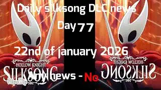 Daily silksong DLC news Day 77