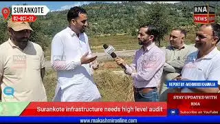 Surankote infrastructure needs high level audit Reported by Mahmood Khawaja