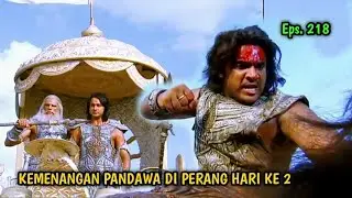 PANDAWA MERAIH KEMENANGAN DI PERANG HARI KE 2 &ndash; Alur Mahabharata Eps 218