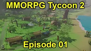 Designing our first town | MMORPG Tycoon 2 | Episode 1