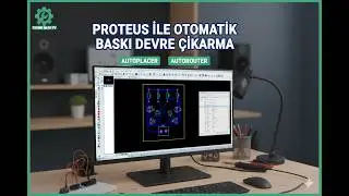 PROTEUS PROGRAMINDA OTOMATİK BASKI DEVRE ÇİZİMİ NASIL YAPILIR?