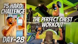 Day-28 75 Hard Challenge🔥| The Perfect Chest Workout💯| Mufizfit Vlogs