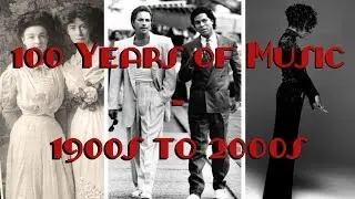100 Years of Music - 1900s to 2000s