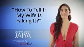 How To Tell if My Wife Is Faking it?